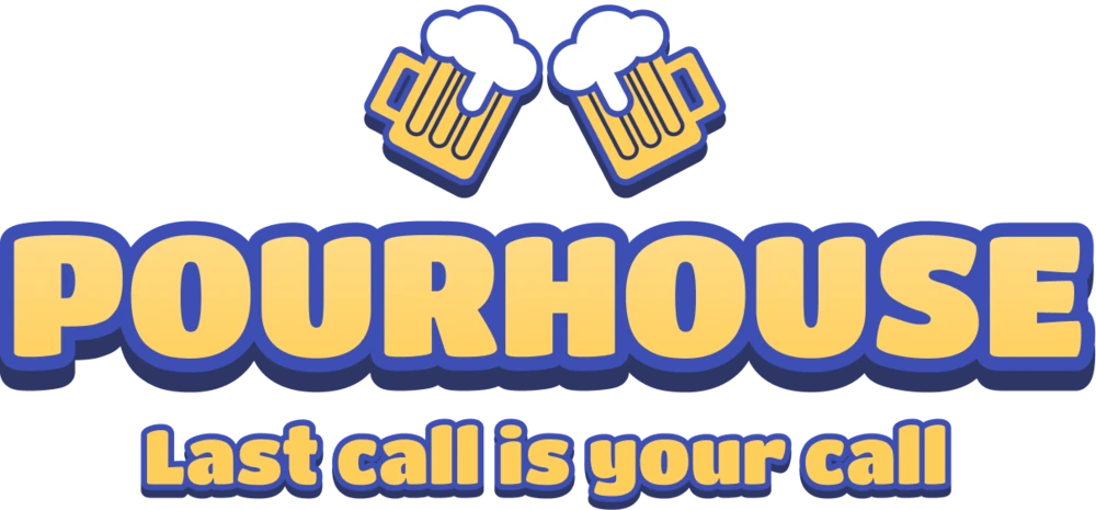 Pourhouse - Last call is your call